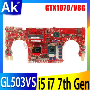 GL503VS i5-7300HQ/i7-7700HQ Процессор GTX1070/V8G GPU Материнская Плата Для ASUS ROG FX503 FX503V GL503 GL503V GL503VS Материнская Плата Ноутбука