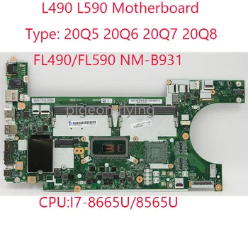 L490 L590 Материнская плата FL490/FL590 NM-B931 Для ноутбука Thinkpad L590 L490 20Q5 20Q6 20Q7 20Q8 i7-8665U/8565U DDR 100% Тест В порядке