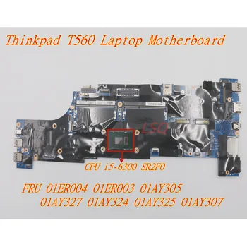 Для ноутбука Lenovo Thinkpad T560 i5-6300 Материнская Плата Интегрированной Видеокарты 01ER004 01ER003 01AY305 01AY327 01AY324 01AY325