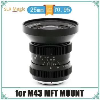 Зеркальная Камера Magic HyperPrime 25mm T0.95 Телеобъектив Cinema Cine с Ручной Фокусировкой для камеры Olympus Panasonic Lumix BMPCC с Креплением M43 MFT